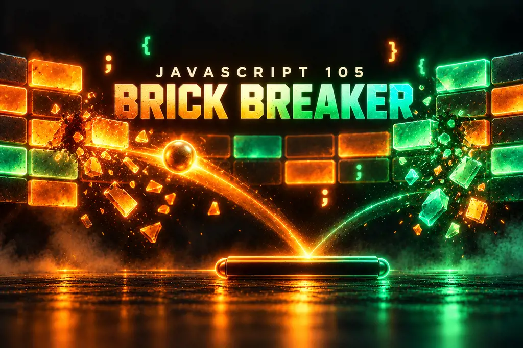 JavaScript 105: Brick Breaker. A glowing ball smashes through a wall of orange and green bricks above a paddle